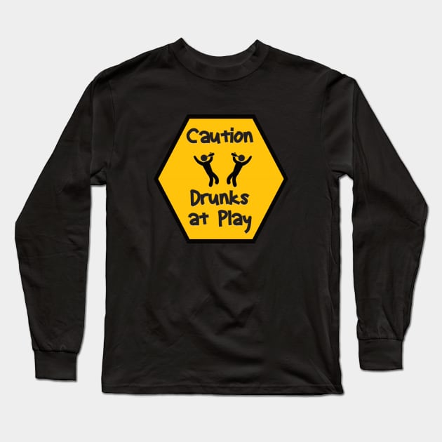 Caution Drunks at Play Long Sleeve T-Shirt by JAC3D